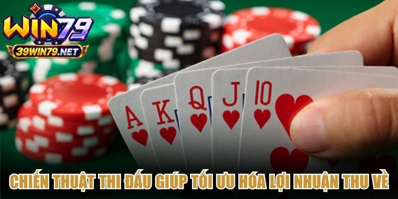 Chiến thuật thi đấu giúp tối ưu hóa lợi nhuận thu về cho các game thủ