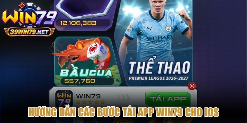 Hướng dẫn các bước tải app Win79 cho iOS