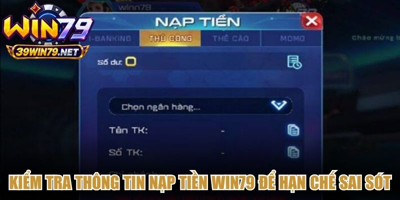 Kiểm tra thông tin nạp tiền Win79 để hạn chế sai sót