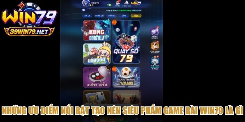 Những ưu điểm nổi bật tạo nên siêu phẩm game bài Win79 là gì