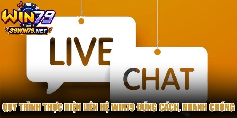 Quy trình thực hiện liên hệ Win79 đúng cách, nhanh chóng