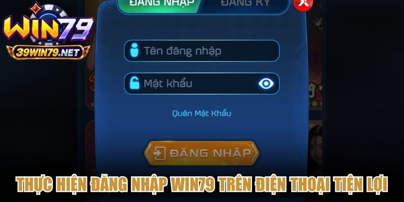 Thực hiện đăng nhập Win79 trên điện thoại tiện lợi