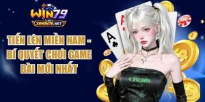 Tiến Lên Miền Nam - Bí Quyết Chơi Game Bài Mới Nhất